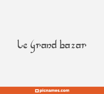 Le Grand Bazar